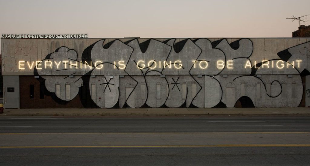 Martin Creed, Work No. 790: EVERYTHING IS GOING TO BE ALRIGHT, Courtesy of the artist and Gavin Brown's enterprise.